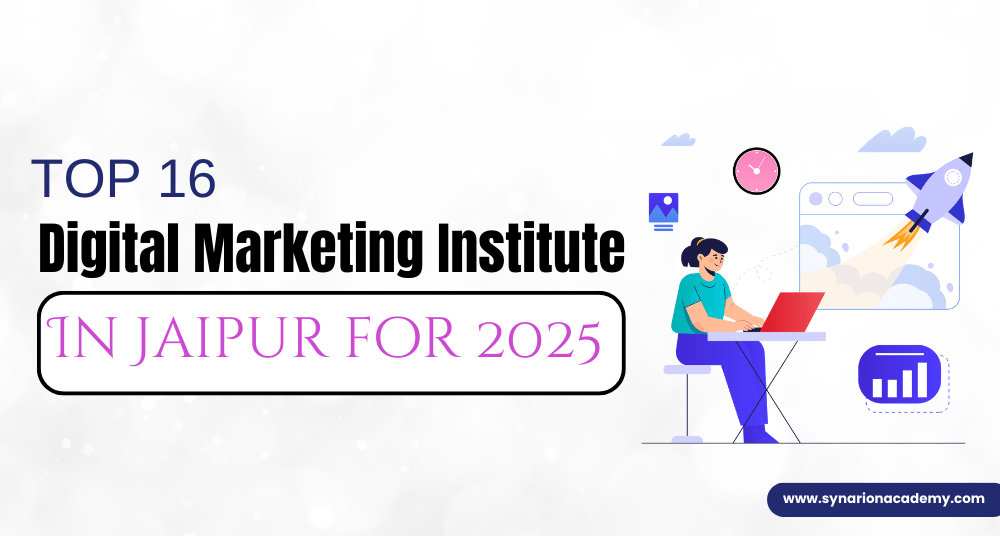 Top 16 Digital Marketing Training Institutes in Jaipur
