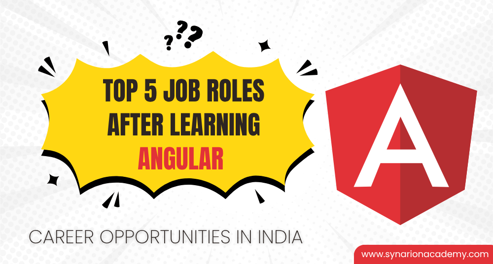Top 5 Job Roles After Learning Angular