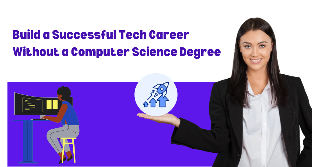 Build a Successful Tech Career Without a Computer Science Degree