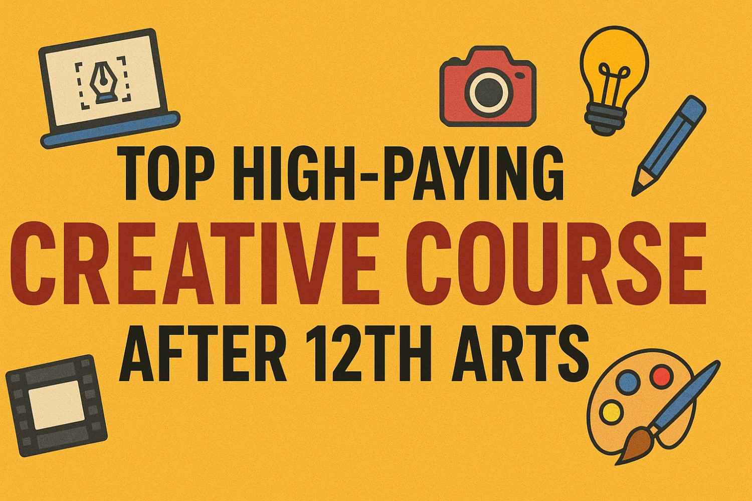 Top High-Paying Creative Courses After 12th Arts