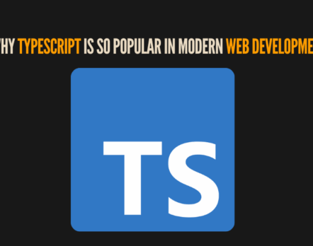 Why TypeScript Is So Popular in Modern Web Development