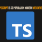 Why TypeScript Is So Popular in Modern Web Development 85x85