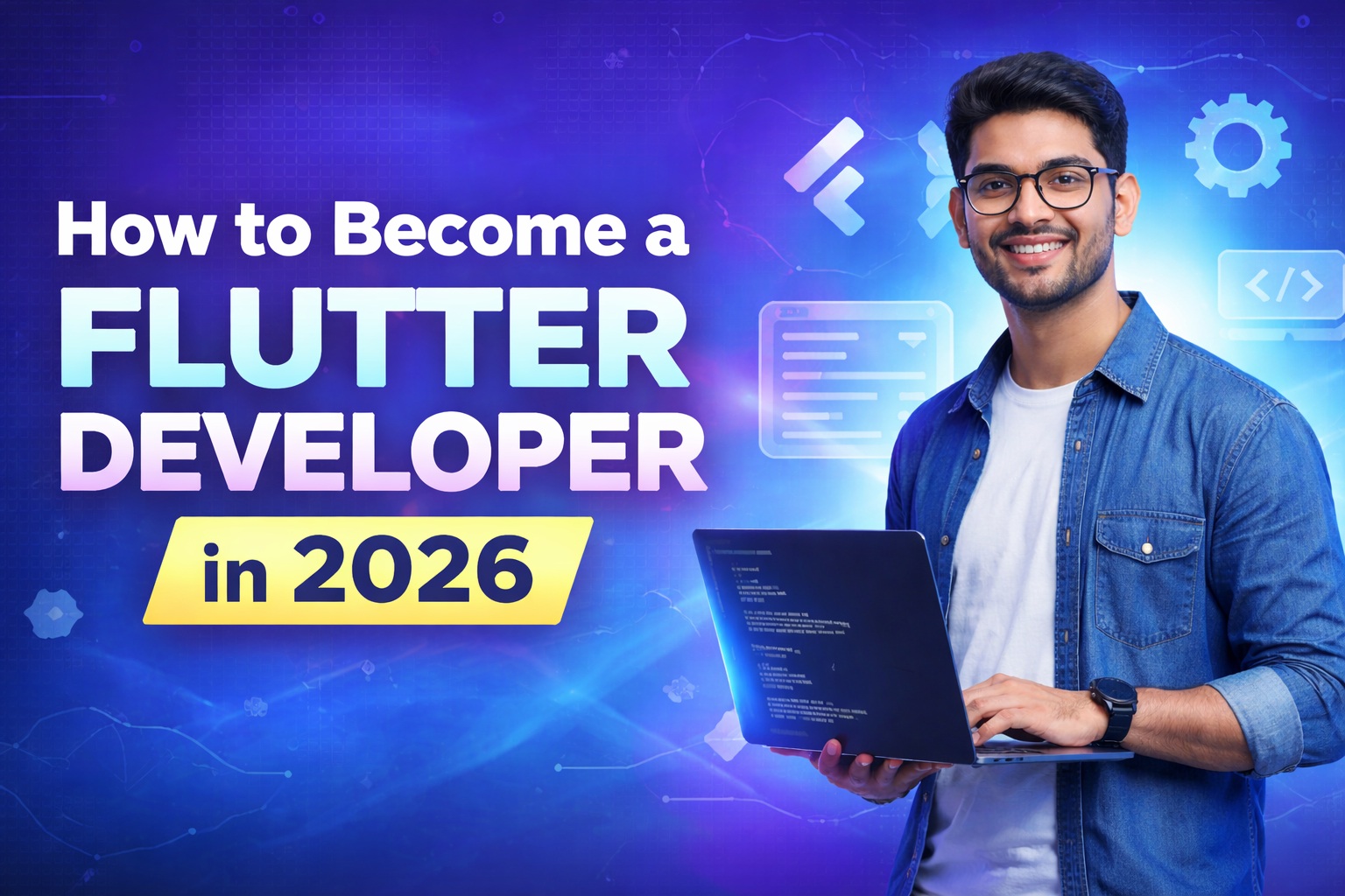 How to Become a Flutter Developer in 2026 Skills, Roadmap & Salary in India