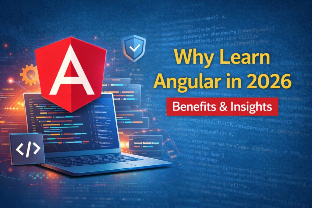 Why You Should Learn Angular in 2026: Beginner’s Guide