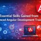 Top Skills Youll Gain from an Advanced Angular Development Course 85x85